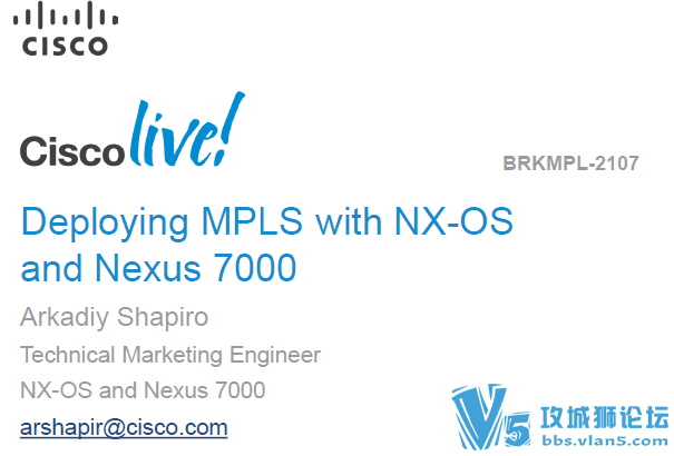 cisco live�����NX-OS��Nexus 7000�ϲ���MPLS ˼�����¼����õ�ƬPPT